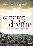 Scouting the Divine Workbook: Searching for God in Wine, Wool and Wild Honey