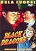 Search : Black Dragons (DVD) Horror (1942) 69 Minutes ~ Starring: Bela Lugosi, Joan Barclay, George Pembroke, Clayton Moore ~ Directed By: William Nigh
