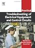 Practical Troubleshooting of Electrical Equipment and Control Circuits (Practical Professional Books from Elsevier)