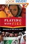 Playing with Fire: Pakistan at War with Itself