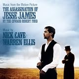 The Assassination of Jesse James by the Coward Robert Ford [Music from the Motion Picture] ~ Nick Cave