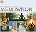 The Essential Guide to Meditition: Authentic Music for Meditation/the Buddhist and Hindu Traditions