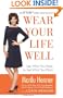 Wear Your Life Well: Use What You Have to Get What You Want