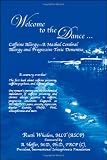 Welcome to the Dance: Caffeine Allergy - A Masked Cerebral Allergy and Progressive Toxic Dementia
