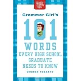 Grammar Girl's 101 Words Every High School Graduate Needs to Know (Quick & Dirty Tips) ~ Mignon Fogarty