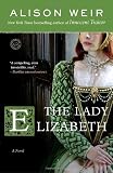 The Lady Elizabeth: A Novel
