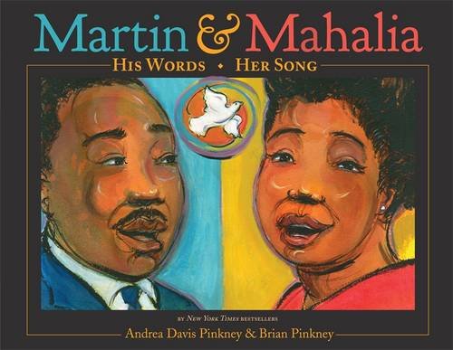 Martin & Mahalia: His Words, Her Song, by Andrea Davis Pinkney