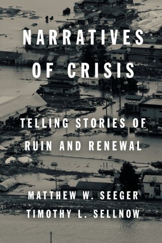 Narratives of Crisis: Telling Stories of Ruin and Renewal (High Reliability and Crisis Management)