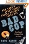 Bad Cop: New York's Least Likely Police Officer Tells All