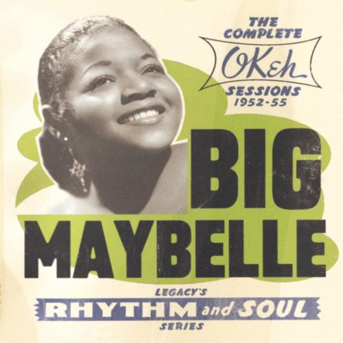 Big Maybelle - The Complete OKeh Sessions 1952-