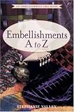 Embellishments A to Z : An Embellishment Idea Book