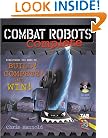 Combat Robots Complete : Everything You Need to Build, Compete, and Win