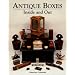 Antique Boxes-Inside and Out: For Eating, Drinking and Being Merry