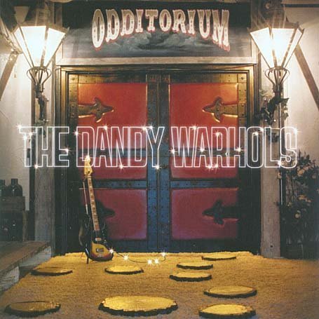 Dandy Warhols - Odditorium or Warlords of Mars - Zortam Music