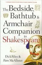 Bedside, Bathtub and Armchair Companion to Shakespeare (Bedside, Bathtub & Armchair Companions)