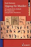 Qigong für Musiker: Die ganzheitliche Methode für entspanntes und gesundes Musizieren Image of Qigong für Musiker: Die ganzheitliche Methode für entspanntes und gesundes Musizieren