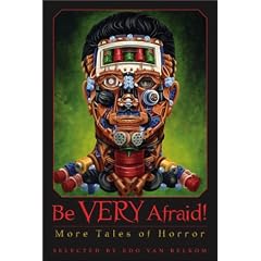 Be Very Afraid!: More Tales of Horror by Edo Van Belkom