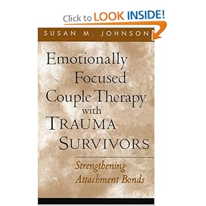 Emotionally Focused Couple Therapy with Trauma Survivors: Strengthening Attachment Bonds (The... by Susan M. Johnson EdD
