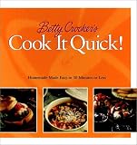 Betty Crocker`s Cook It Quick: Homemade Made Easy in 30 Minutes or Less