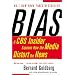 Bias: A CBS Insider Exposes How the Media Distort the News
