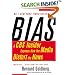 Bias: A CBS Insider Exposes How the Media Distort the News