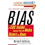 Bias: A CBS Insider Exposes How the Media Distort the News
