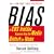 Bias: A CBS Insider Exposes How the Media Distort the News