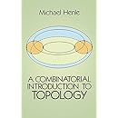A Combinatorial Introduction to Topology (Dover Books on Mathematics)