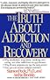 Truth About Addiction and Recovery