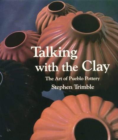 Talking With the Clay: The Art of Pueblo Pottery