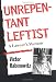 Unrepentant Leftist: A Lawyer's Memoir Unrepentant Leftist: A Lawyer's Memoir
