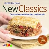 Kraft Kitchens: New Classics: Our Most Requested Recipes Made Simple
