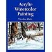 Acrylic Watercolor Painting (Dover Art Instruction)