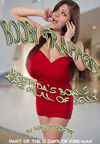Booby Trapped: Brenda's Bowls are Full of Jelly (The Twelve Days of Kris-mas Book 7)