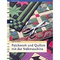 Patchwork und Quilten mit der N�hmaschine