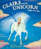 Claire and the Unicorn Happy Ever After[ CLAIRE AND THE UNICORN HAPPY EVER AFTER ] by Hennessy, B. G. (Author) Dec-20-05[ Hardcover ]