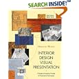 Interior Design Visual Presentation: A Guide to Graphics, Models... by  Maureen Mitton