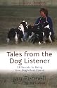 Tales from the Dog Listener: 28 Secrets to Being Your Dog's Best Friend