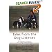 Tales from the Dog Listener: 28 Secrets to Being Your Dog's Best Friend
