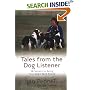 Tales from the Dog Listener: 28 Secrets to Being Your Dog's Best Friend