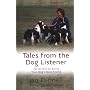 Tales from the Dog Listener: 28 Secrets to Being Your Dog's Best Friend