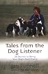 The Practical Dog Listener: The 30-day Path to a Lifelong Understanding of Your Dog