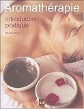 Livres Aromath�rapie - Aromath�rapie : Introduction pratique