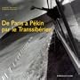 De Paris � P�kin par le Transsib�rien