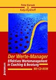 Peter Kensok, Katja Dyckhoff: Der Werte-Manager: Effektives Wertemanagement in Coaching und Beratung
