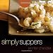 Simply Suppers: Easy Comfort Food Your Whole Family Will Love