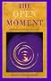 The Open Moment: Reflections on the Spiritual Life