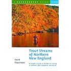 Click here to buy Trout Streams of Northern New England: A Guide to the Best Fly-Fishing in Vermont, New... by  David Klausmeyer.