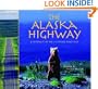 The Alaska Highway: A Portrait of the Ultimate Road Trip