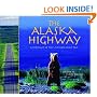 The Alaska Highway: A Portrait of the Ultimate Road Trip